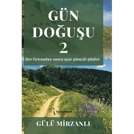Gün Doğuşu 2 - Gülü Mirzanlı - İkinci Adam Yayınları