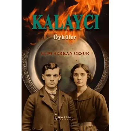 Kalaycı Öyküler - Alim Serkan Cesur - İkinci Adam Yayınları