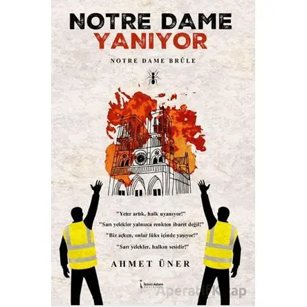 Notre Dame Yanıyor - Ahmet Üner - İkinci Adam Yayınları