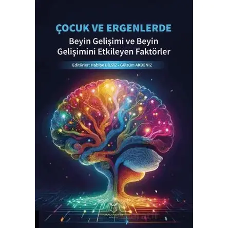 Çocuk ve Ergenlerde Beyin Gelişimi ve Beyin Gelişimini Etkileyen Faktörler
