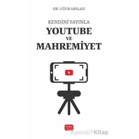 Youtube ve Mahremiyet - Uğur Arslan - Nobel Bilimsel Eserler