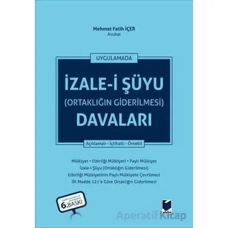 İzale-i Şüyu (Ortaklığın Giderilmesi) Davaları - Mehmet Fatih İçer - Adalet Yayınevi