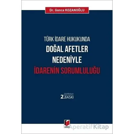 Türk İdare Hukukunda Doğal Afetler Nedeniyle İdarenin Sorumluluğu