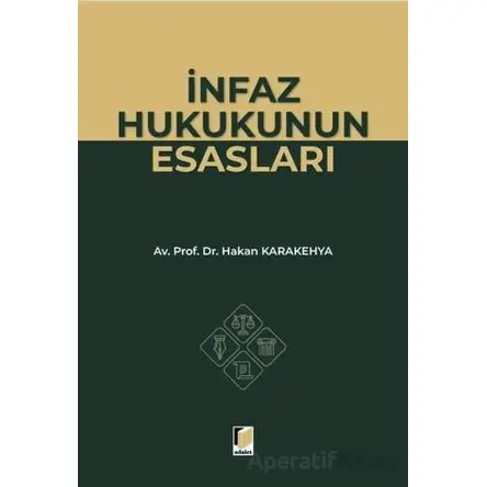 İnfaz Hukukunun Esasları - Hakan Karakehya - Adalet Yayınevi