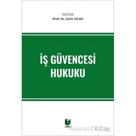 İş Güvencesi Hukuku - Saim Ocak - Adalet Yayınevi