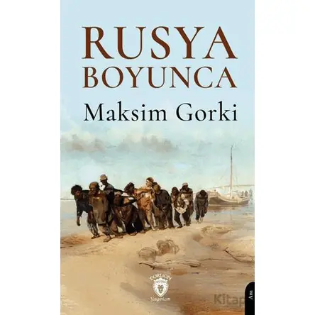 Rusya Boyunca - Maksim Gorki - Dorlion Yayınları