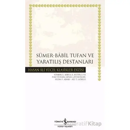 Sümer - Babil Tufan ve Yaratılış Destanları - Kolektif - İş Bankası Kültür Yayınları