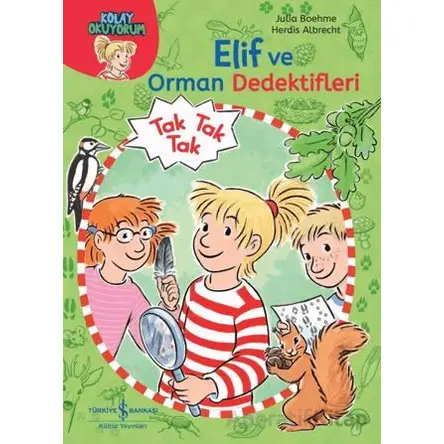 Elif ve Orman Dedektifleri - Kolay Okuyorum - Julia Boehme - İş Bankası Kültür Yayınları