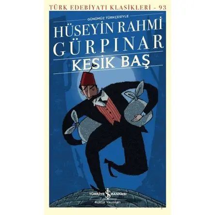 Kesik Baş - Hüseyin Rahmi Gürpınar - İş Bankası Kültür Yayınları