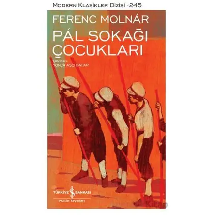 Pál Sokağı Çocukları - Ferenc Molnar - İş Bankası Kültür Yayınları