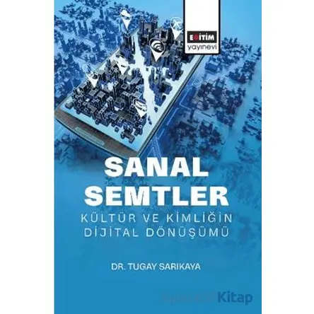 Sanal Semtler: Kültür ve Kimliğin Dijital Dönüşümü