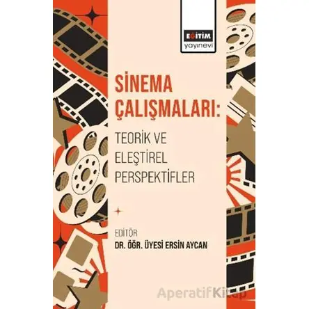 Sinema Çalışmaları: Teorik ve Eleştirel Perspektifler