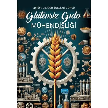 Glutensiz Gıda Mühendisliği - Kolektif - Nobel Akademik Yayıncılık