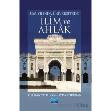 1963 Yılında Üniversitede İlim ve Ahlak - Ayda Yörükan - Nobel Akademik Yayıncılık