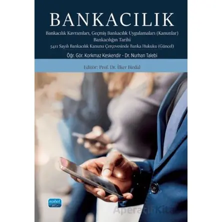 Bankacılık: Bankacılık Kavramları Geçmiş Bankacılık Uygulamaları (Kanunlar) Bankacılığın Tarihi 5411