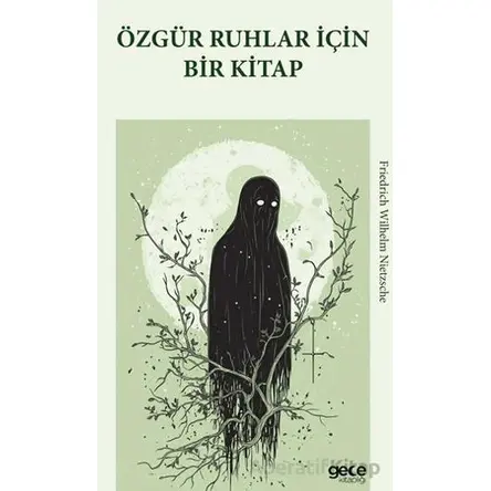 Özgür Ruhlar İçin Bir Kitap - Friedrich Wilhelm Nietzsche - Gece Kitaplığı