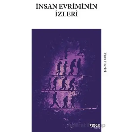 İnsan Evriminin İzleri - Ernst Haeckel - Gece Kitaplığı
