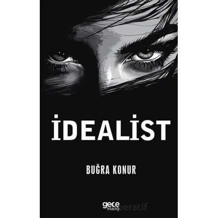 İdealist - Buğra Konur - Gece Kitaplığı