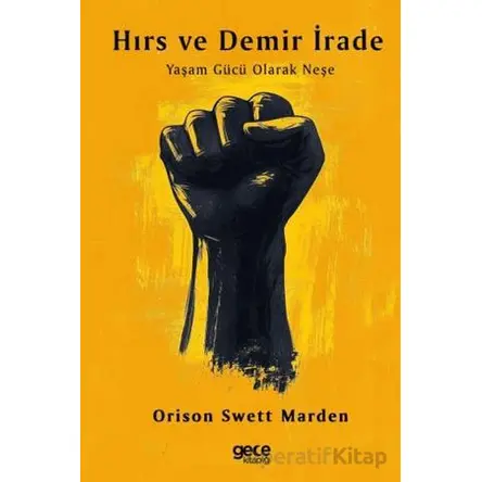 Hırs ve Demir İrade - Orison Swett Marden - Gece Kitaplığı