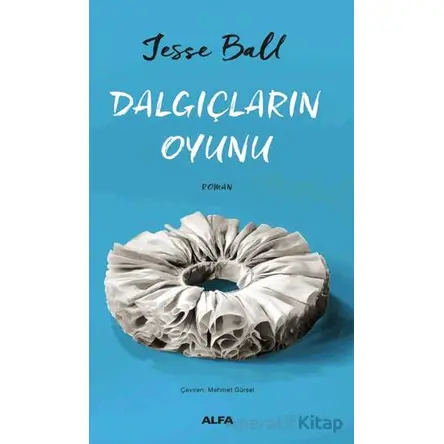 Dalgıçların Oyunu - Jesse Ball - Alfa Yayınları