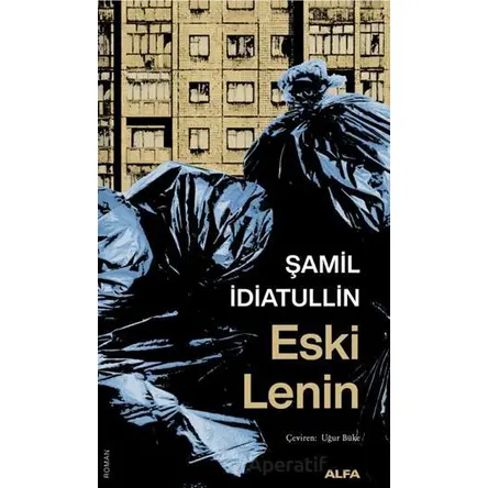 Eski Lenin - Şamil İdiatullin - Alfa Yayınları