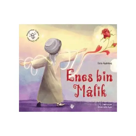 Hz. Enes Bin Malik Peygamber Çağının Mutlu Çocukları