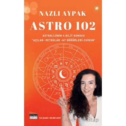 Astro 102 - Nazlı Aypak - Siyah Beyaz Yayınları