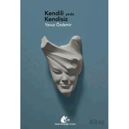 Kendili ya da Kendisiz - Yavuz Özdemir - Meşe Kitaplığı