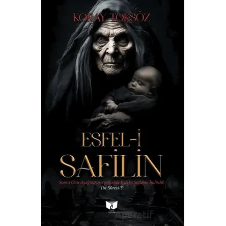 Esfel-i Safilin - Koray Toksöz - Ateş Yayınları