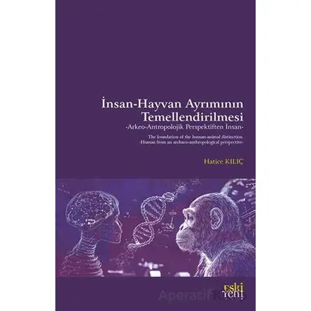İnsan-Hayvan Ayrımının Temellendirilmesi -Arkeo-Antropolojik Perspektiften İnsan