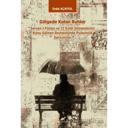 Gölgede Kalan Ruhlar - Erdal Açıkyol - Paradigma Akademi Yayınları