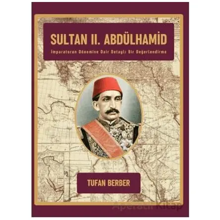 Sultan II. Abdülhamid - Tufan Berber - Paradigma Akademi Yayınları