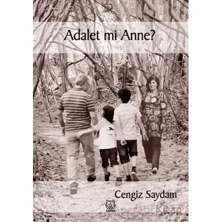 Adalet mi Anne? - Cengiz Saydam - Luna Yayınları