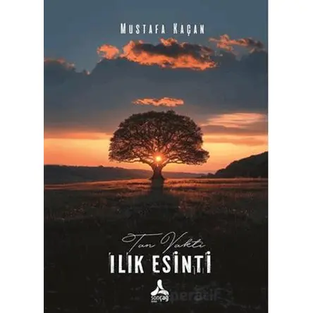 Tan Vakti Ilık Esinti - Mustafa Kaçan - Sonçağ Yayınları