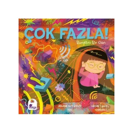 Çok Fazla! - Jolene Gutierrez - İndigo Çocuk
