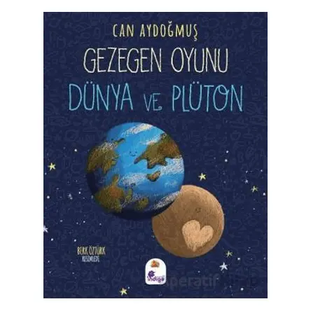 Gezegen Oyunu – Dünya ve Plüton - Can Aydoğmuş - İndigo Çocuk