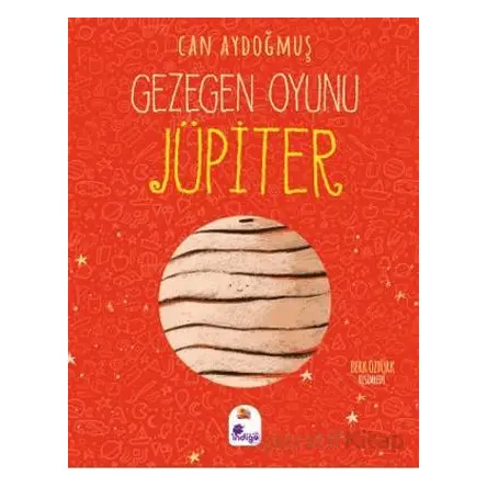Gezegen Oyunu – Jüpiter - Can Aydoğmuş - İndigo Çocuk
