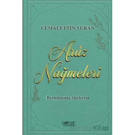 Arûz Nağmeleri - Cemalettin Turan - Gülnar Yayınları