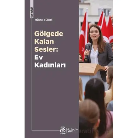 Gölgede Kalan Sesler: Ev Kadınları - Hüsne Yüksel - DBY Yayınları