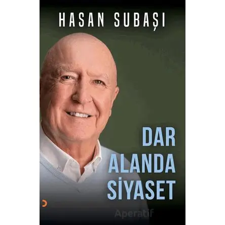 Dar Alanda Siyaset - Hasan Subaşı - Cinius Yayınları