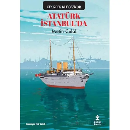 Çekirdek Aile Geziyor/ Atatürk İstanbulda - Metin Celal - Doğan Çocuk