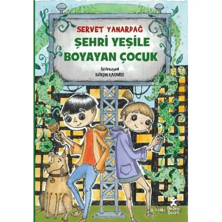 Şehri Yeşile Boyayan Çocuk - Servet Yanardağ - Doğan Çocuk