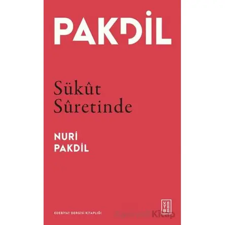 Sükût Sûretinde - Nuri Pakdil - Ketebe Yayınları