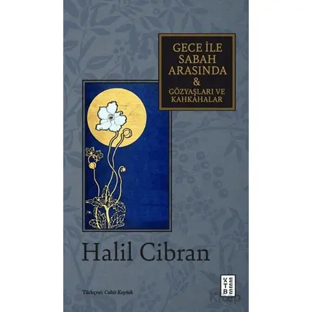 Gece ile Sabah Arasında & Gözyaşları ve Kahkahalar - Halil Cibran - Ketebe Yayınları