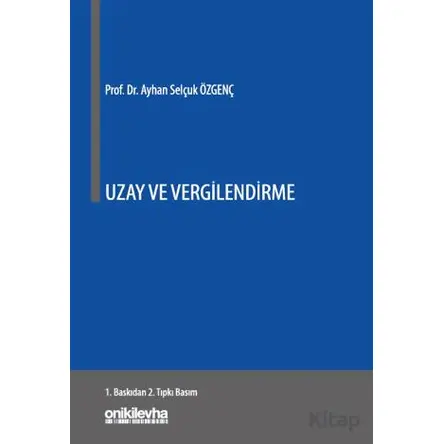Uzay ve Vergilendirme - A. Selçuk Özgenç - On İki Levha Yayınları