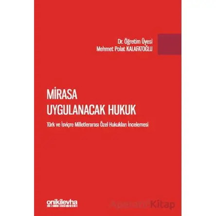 Mirasa Uygulanacak Hukuk - Mehmet Polat Kalafatoğlu - On İki Levha Yayınları