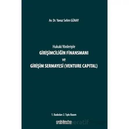 Hukuki Yönleriyle Girişimciliğin Finansmanı ve Girişim Sermayesi (Venture Capital)