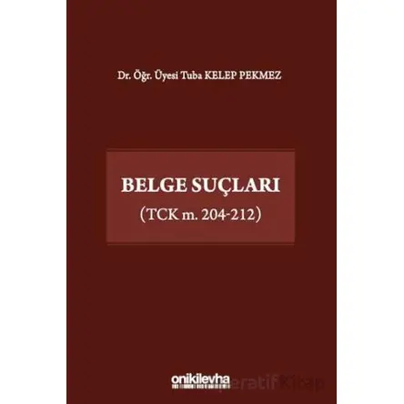 Belge Suçları (TCK m. 204-212) - Tuba Kelep Pekmez - On İki Levha Yayınları