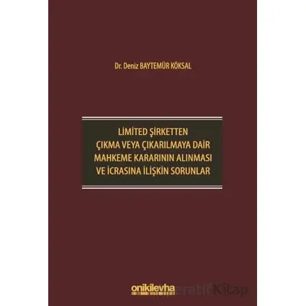 Limited Şirketten Çıkma veya Çıkarılmaya Dair Mahkeme Kararının Alınması ve İcrasına İlişkin Sorunla