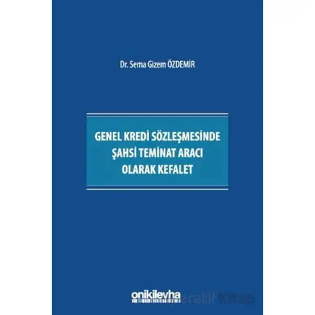 Genel Kredi Sözleşmesinde Şahsi Teminat Aracı Olarak Kefalet